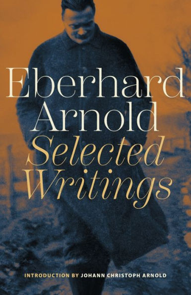 Eberhard Arnold: Selected Writings