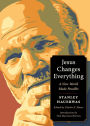 Jesus Changes Everything: A New World Made Possible