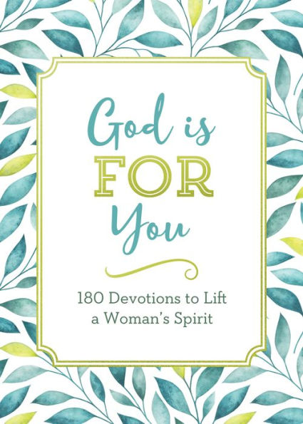 God Is FOR You: 180 Devotions to Lift a Woman's Spirit