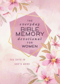 Free audiobook downloads for mp3 players The Everyday Bible Memory Devotional for Women: 365 Days in God's Word RTF CHM in English by  9781636091075