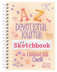 Title: A to Z Devotional Journal and Sketchbook for Courageous Girls, Author: Kelly McIntosh