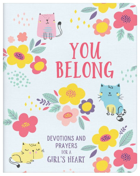 You Belong (girl): Devotions and Prayers for a Girl's Heart