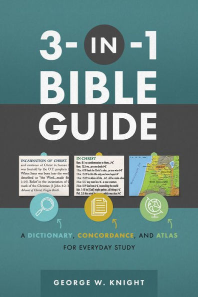 3-in-1 Bible Guide: A Dictionary, Concordance, and Atlas for Everyday Study