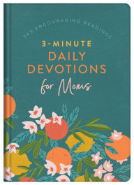Title: 3-Minute Daily Devotions for Moms: 365 Encouraging Readings, Author: Anita Higman
