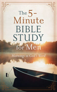 Title: The 5-Minute Bible Study for Men: Mornings in God's Word, Author: Ed Cyzewski