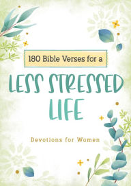 Download free ebooks ipod 180 Bible Verses for a Less Stressed Life: Devotions for Women MOBI ePub in English 9781636092461