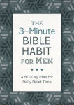 Alternative view 1 of The 3-Minute Bible Habit for Men: A 90-Day Plan for Daily Scripture Study