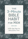 The 3-Minute Bible Habit for Men: A 90-Day Plan for Daily Scripture Study