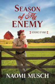 Title: Season of My Enemy, Author: Naomi Musch