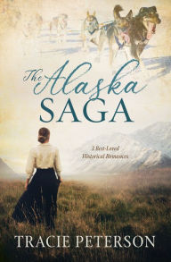 Free french audio books download The Alaska Saga: 3 Best-Loved Historical Romances by Tracie Peterson, Tracie Peterson (English literature)