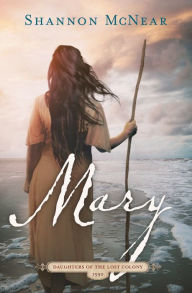 Title: Mary: Daughters of the Lost Colony #2, Author: Shannon McNear