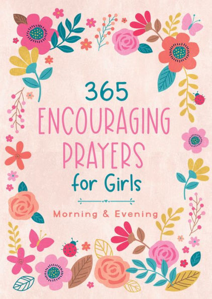 365 Encouraging Prayers for Girls: Morning & Evening