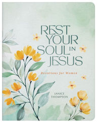Rest Your Soul in Jesus: Devotions for Women