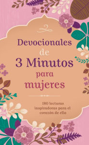Title: Devocionales de 3 minutos para mujeres: 180 lecturas inspiradoras para el corazón de ella, Author: Barbour Publishing