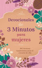 Devocionales de 3 minutos para mujeres: 180 lecturas inspiradoras para el corazón de ella