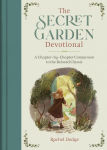 Alternative view 1 of The Secret Garden Devotional: A Chapter-by-Chapter Companion to the Beloved Classic