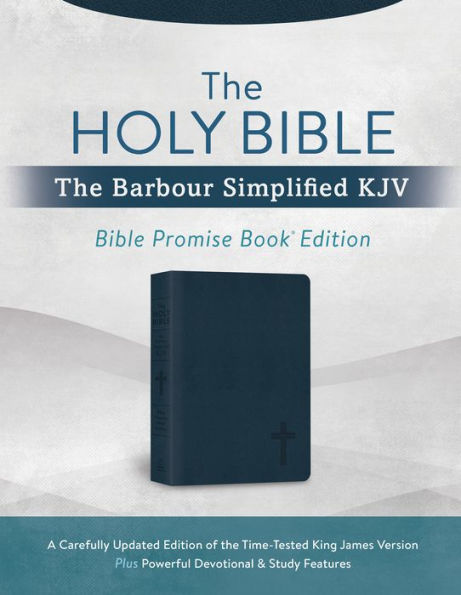The Holy Bible: The Barbour Simplified KJV Bible Promise Book Edition [Navy Cross]: A Carefully Updated Edition of the Time-Tested King James Version Plus Powerful Devotional & Study Features