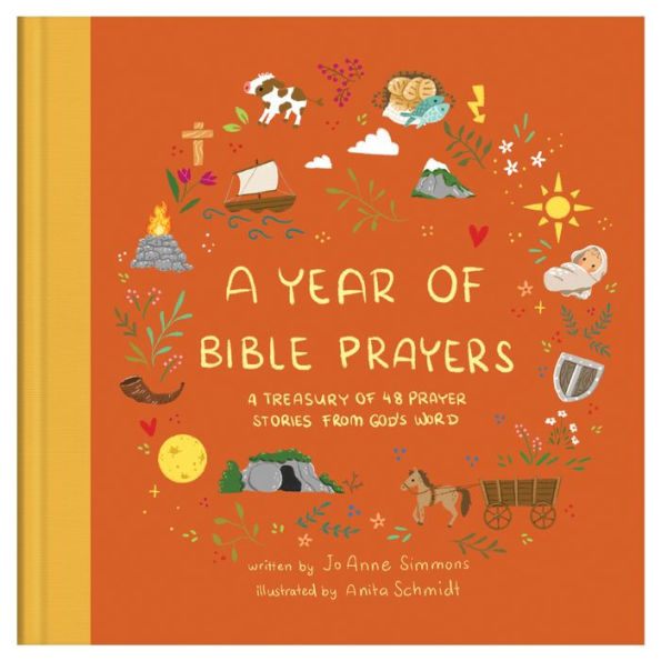 A Year of Bible Prayers: A Treasury of 48 Prayer Stories from God's Word