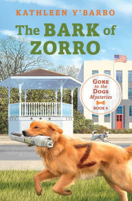 Title: The Bark of Zorro, Author: Kathleen Y'Barbo