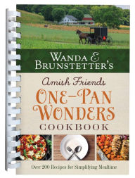 Free ebook for download Wanda E. Brunstetter's Amish Friends One-Pan Wonders Cookbook: Over 200 Recipes for Simplifying Mealtime 9781636095257 (English literature) by Wanda E. Brunstetter, Wanda E. Brunstetter 