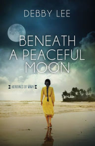 Title: Beneath a Peaceful Moon, Author: Debby Lee