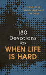 Alternative view 1 of 180 Devotions for When Life Is Hard (teen boy): Wisdom and Encouragement for Guys