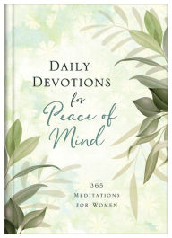 Daily Devotions for Peace of Mind: 365 Meditations for Women