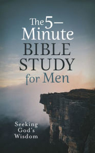 Google e books free download The 5-Minute Bible Study for Men: Seeking God's Wisdom (English literature) by Jess MacCallum