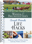 Alternative view 1 of Wanda E. Brunstetter's Amish Friends Life Hacks: Hundreds of Tips for Cooking, Cleaning, Gardening, Wellness, and More