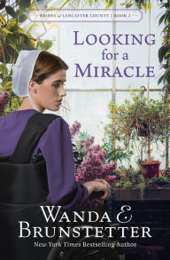 Title: Looking for a Miracle, Author: Wanda E. Brunstetter