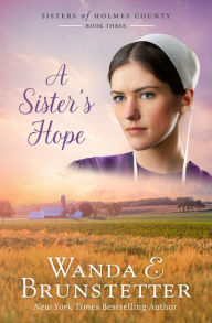 Title: A Sister's Hope, Author: Wanda E. Brunstetter