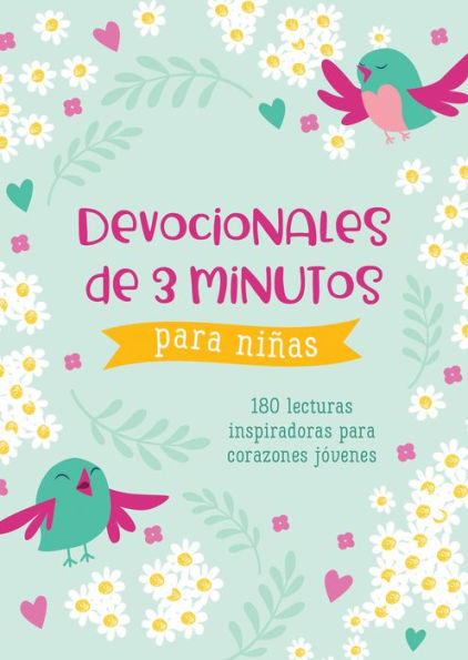 Devocionales de 3 minutos para niñas: 180 lecturas inspiradoras para corazones jóvenes