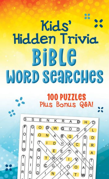 Kids' Hidden Trivia Bible Word Searches: 100 Puzzles Plus Bonus Q&A!