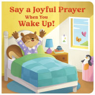 Title: Say a Joyful Prayer When You Wake Up, Author: Kelly McIntosh