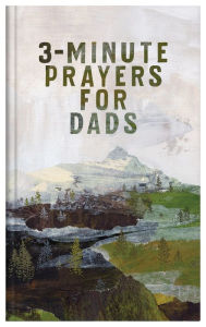 Title: 3-Minute Prayers for Dads, Author: Barbour Publishing