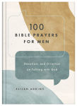 Alternative view 1 of 100 Bible Prayers for Men: Devotions and Direction on Talking with God