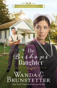 Title: The Bishop's Daughter, Author: Wanda E. Brunstetter