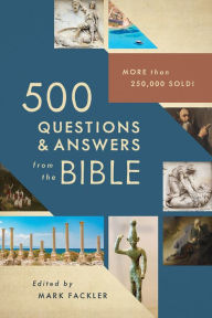Title: 500 Questions & Answers from the Bible: More Than 250,000 Sold!, Author: Mark Fackler
