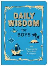 Title: Daily Wisdom for Boys: 365 Encouraging Devotions and Prayers, Author: Barbour Publishing