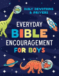 Title: Everyday Bible Encouragement for Boys: Daily Devotions and Prayers, Author: Jean Fischer