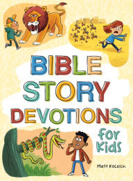 Title: Bible Story Devotions for Kids, Author: Matt Koceich