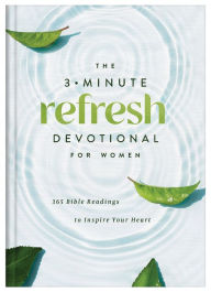 Title: The 3-Minute Refresh Devotional for Women: 365 Bible Readings to Inspire Your Heart, Author: Barbour Publishing