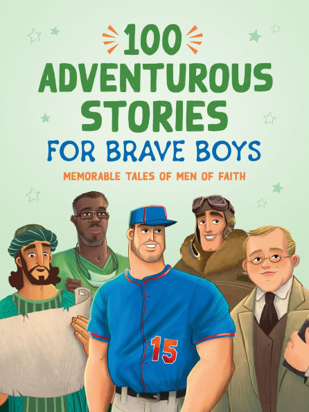 100 Adventurous Stories for Brave Boys