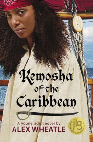 Title: Kemosha of the Caribbean, Author: Alex Wheatle
