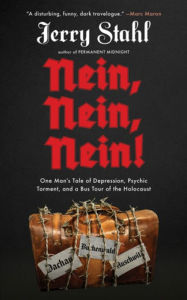 Download epub ebooks for iphone Nein, Nein, Nein!: One Man's Tale of Depression, Psychic Torment, and a Bus Tour of the Holocaust