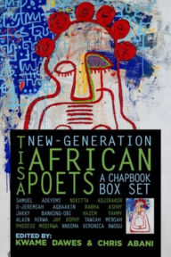 Title: Tisa: New-Generation African Poets, A Chapbook Box Set, Author: Kwame Dawes