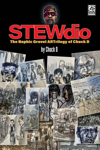 STEWdio: The Naphic Grovel ARTrilogy of Chuck D