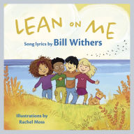 Title: Lean on Me: A Children's Picture Book, Author: Bill Withers