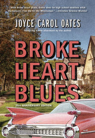 Free ebook downloads for iphone 5 Broke Heart Blues: A Novel 9781636141145 by Joyce Carol Oates