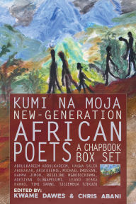 Title: Kumi Na Moja: New-Generation African Poets: A Chapbook Box Set, Author: Kwame Dawes